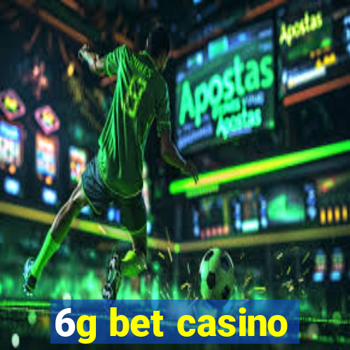 6g bet casino